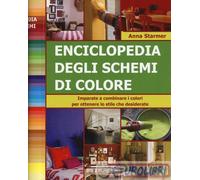 Enciclopedia degli schemi di colore. Imparare a combinare i colori per ottenere lo stile che desiderate. Ediz. a spirale