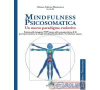 9788865319055 A.A.V.V. Mindfulness psicosomatica. Un nuovo paradigma evolutivo A