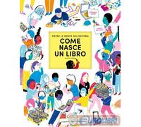 9788865324660 Camille de Cussac Come nasce un libro. Dietro le quinte dell'edito