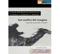 9788865484883 A.A.V.V. Sul confine del margine. Tracce di comunit in itinere De