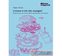 9788865485736 Pippo Russo L'uomo è ciò che mangia? Appunti per una teoria della