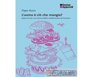 9788865485736 Pippo Russo L'uomo è ciò che mangia? Appunti per una teoria della
