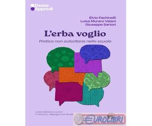 9788865486351 A.A.V.V. L'erba voglio. Pratica non autoritaria nella scuola Deriv
