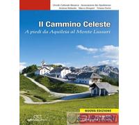 9788865494820 Tiziana Perini Il Cammino celeste. A piedi da Aquileia al Monte Lu