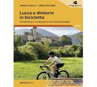 9788865499160 Cinzia Pezzani Lucca e dintorni in bicicletta. Il Grand Tour e 14