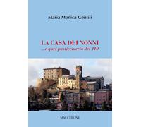 Libri Gentili Maria Monica - La Casa Dei Nonni... E Quel Pasticciaccio Del 110