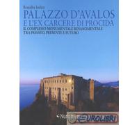 9788865945483 Alessia Fratta Palazzo d'Avalos e l'ex carcere di Procida. Il comp