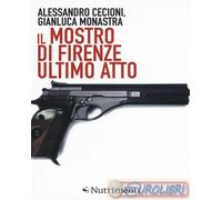 Il mostro di Firenze. Ultimo atto. Ediz. ampliata