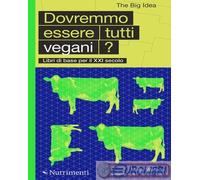 9788865947623 WATSON DOVREMMO ESSERE TUTTI VEGANI? NUTRIMENTI