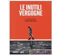 Libri Eduardo Savarese - Le Inutili Vergogne