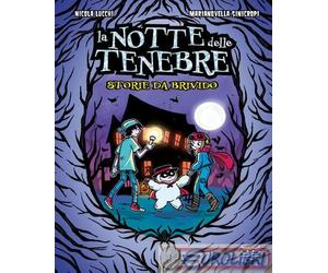 9788866488385 Nicola Lucchi La notte delle tenebre. Storie da brivido 24 Ore Cul