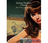 9788866886723 James Hadley Chase Sul mio cadavere Timecrime