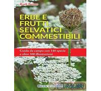 9788866940227 Rudi Beiser Erbe e frutti selvatici commestibili. Ediz. illustrata