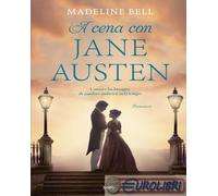 9788867028917 Madeline Bell A cena con Jane Austen TRE60