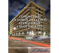 9788867098705 A.A.V.V. Conoscere la Corte dei conti attraverso i suoi palazzi. G