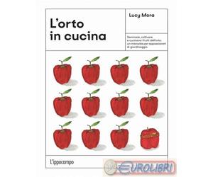 9788867228966 Lucy Mora L'orto in cucina L'Ippocampo