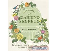 9788867229062 Marta McDowell Alla scoperta del giardino segreto L'Ippocampo