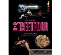 Libri Jean-FranÃ§ois Mallet - Streetfood. Dalle Strade D'asia Alla Cucina Di Cas