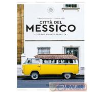 9788867229666 Franck Juery Città del Messico. Piccolo atlante edonista L'Ippocam