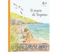 9788867229963 William Snow Il mare di Topino. Ediz. illustrata L'Ippocampo