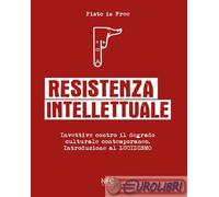 9788867264674 Pisto is Free Resistenza intellettuale. Invettive contro il degrad