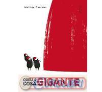 Quella cosa gigante. Ediz. illustrata