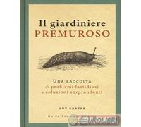 9788867532568 Guy Barter Il giardiniere premuroso. Una raccolta di problemi fast
