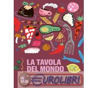 9788867835768 A.A.V.V. La tavola del mondo Magda Redaellli; Marco Aime