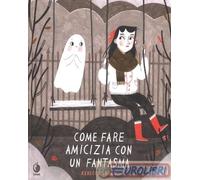 9788867903290 Rebecca Green Come fare amicizia con un fantasma Tunu