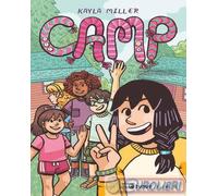 Libri Miller Kayla - Camp. Un'estate Magica Di Amicizia E Avventure