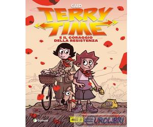 9788867907267 Gud Terry Time e il coraggio della Resistenza Tunué