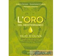 9788867975433 Massimo Stefani L'oro del Mediterraneo. Olio d'oliva. 6000 anni tr
