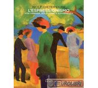 Libri Dube Wolf-Dieter - L' Espressionismo. Vita Urbana, Solitudine E Sofferenza