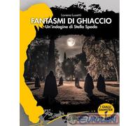 9788868105976 Lorena Lusetti Fantasmi di ghiaccio. Un'indagine di Stella Spada D