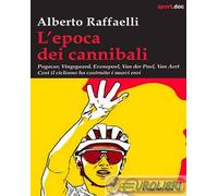 9788868583316 Alberto Raffaelli L'epoca dei cannibali Absolutely Free
