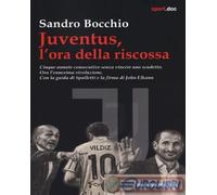 9788868583477 Sandro Bocchio Juventus, l'ora della riscossa Absolutely Free