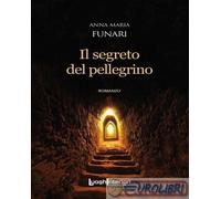 9788868644284 Anna Maria Funari Il segreto del pellegrino SASSI EDITORE