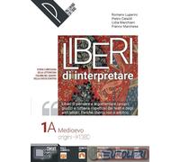 Liberi di interpretare. Storia e testi della letteratura italiana nel quadro delle civiltà europea. Con Liberi di scrivere. Per le Scuole superiori. ... Con Libro: Mestiere di scrivere (Vol. 1/A-B)