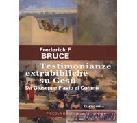 9788868981624 Frederick Fyvie Bruce Testimonianze extrabibliche su Gesù. Da Gius