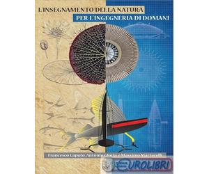 9788869064272 Massimo Martorelli L'insegnamento della natura per l'ingegneria di