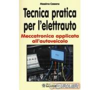 9788869281334 Massimo Cassano Tecnica pratica per l'elettrauto. Meccatr