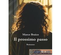 Libri Marco Braico - Il Prossimo Passo
