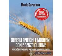9788869395703 Monia Caramma Cereali antichi e moderni con e senza glutine. Perch