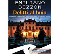 Delitti al buio. Giorgia del Rio e Doriana Messina indagano tra Torino e Milano