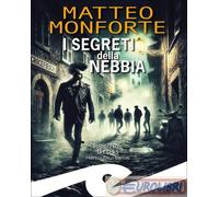 9788869437946 Matteo Monforte I segreti della nebbia Frilli