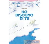Ho bisogno di te. Ediz. a colori