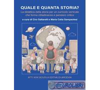 9788869497834 A.A.V.V. Quale e quanta storia? La didattica della storia per un c