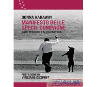 Manifesto delle specie compagne. Cani, persone e altri partner