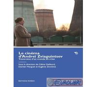 9788869764523 A.A.V.V. Le cinéma d’Andreï Zviaguintsev. Traversées d’un monde en