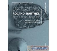 9788869774942 A.A.V.V. Updating Roland Barthes’ Mythologies. Positionen aus Desi